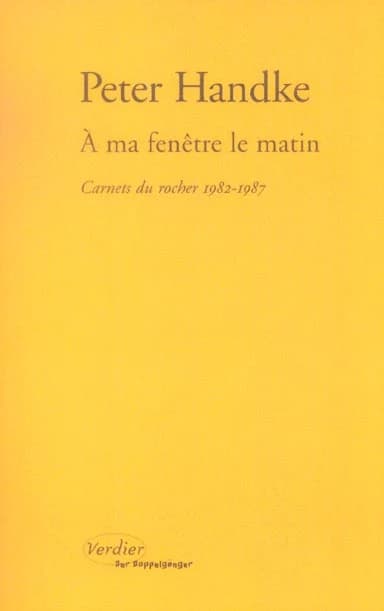 À ma fenêtre le matin : carnets du rocher, 1982-1987