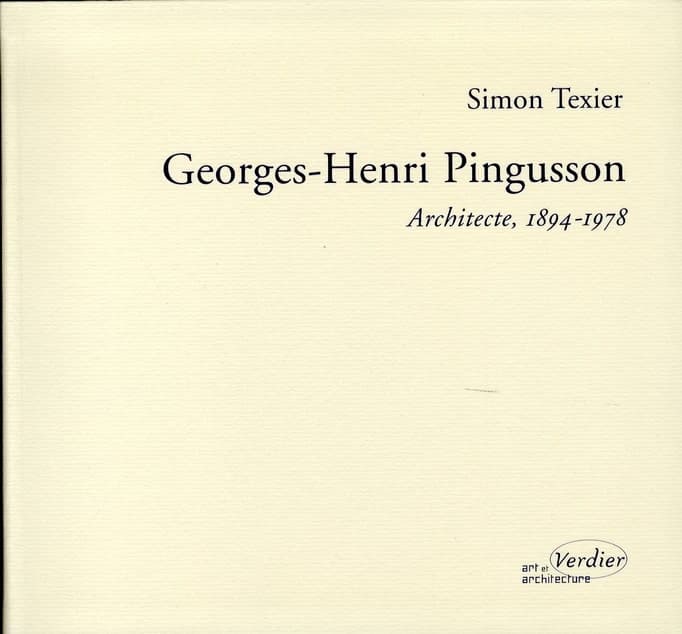 Georges-Henri Pingusson, architecte (1894-1978) : la poétique pour doctrine