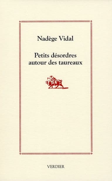 Petits désordres autour des taureaux : nouvelles