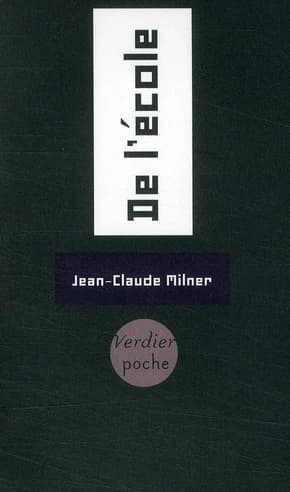 De l'école : essai ([Nouvelle éd.]) Jean-Claude Milner
