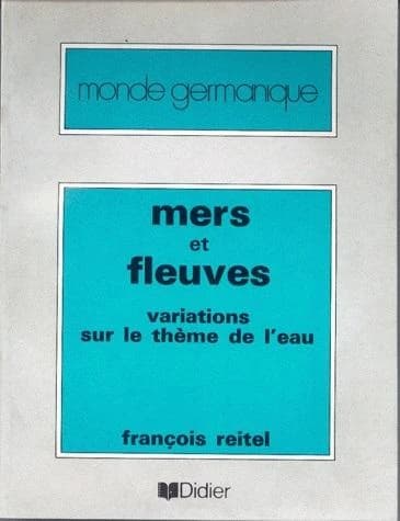 Mers et fleuves : Variations sur le thème de l'eau