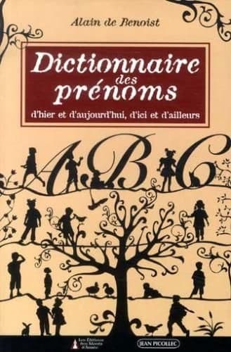 Dictionnaire des prénoms d'hier et d'aujourd'hui, d'ici et d'ailleurs