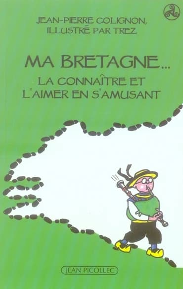 Ma Bretagne : la connaître et l'aimer en s'amusant