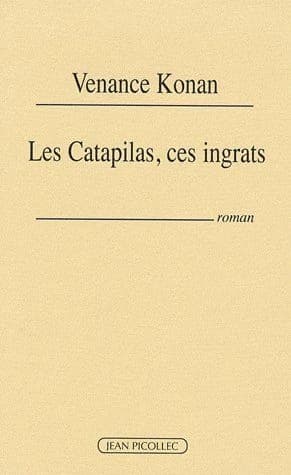 Les Catapilas, ces ingrats : roman