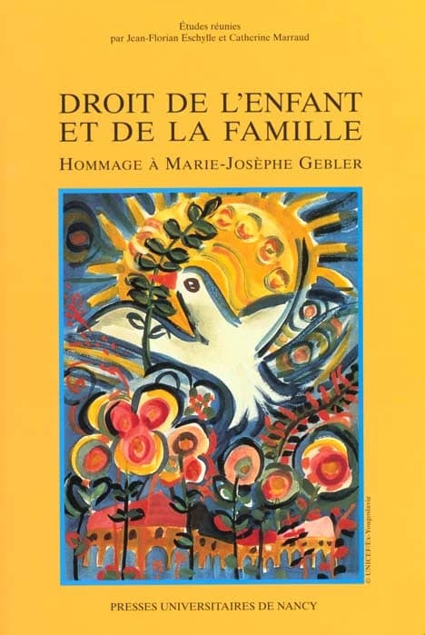 Droit de l'enfant et de la famille : hommage à Marie-Josèphe Gebler : [actes du colloque, Nancy, 6 décembre 1996]