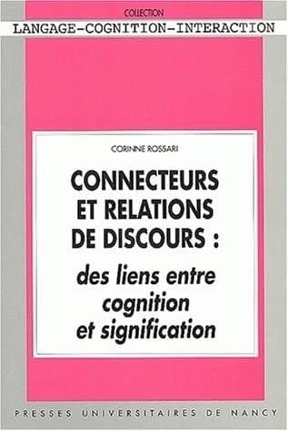 Connecteurs et relations de discours : des liens entre cognition et signification