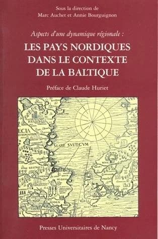Aspects d'une dynamique régionale, les pays nordiques dans le contexte de la Baltique : actes du colloque international organisé par l'Institut d'études scandinaves de l'Université Nancy 2 du 18 au 20 mai 2000