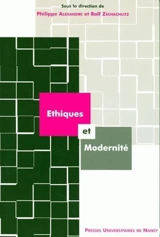 Éthiques et modernité : actes du colloque des 12 et 13 décembre 2002