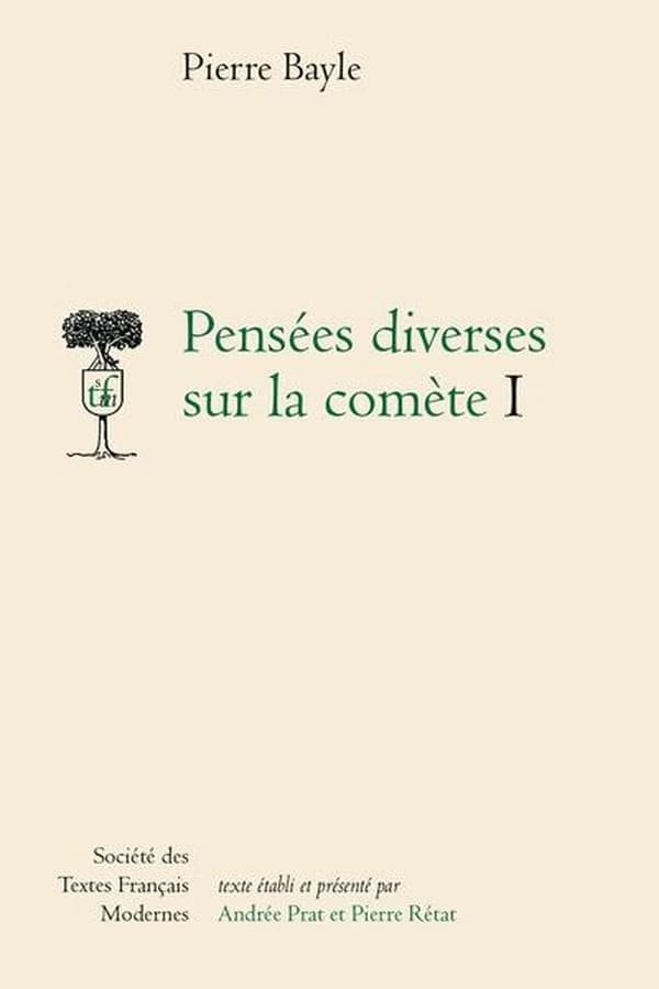 Pensées diverses sur la Comète ([2e éd.] mise à jour...) Pierre Bayle ; édition critique avec une introduction et des notes publiée par A. Prat
