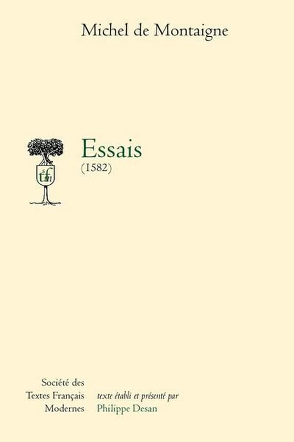 Essais : 1582 ([Reproduction en fac-similé]) Michel de Montaigne ; texte présenté par Philippe Desan