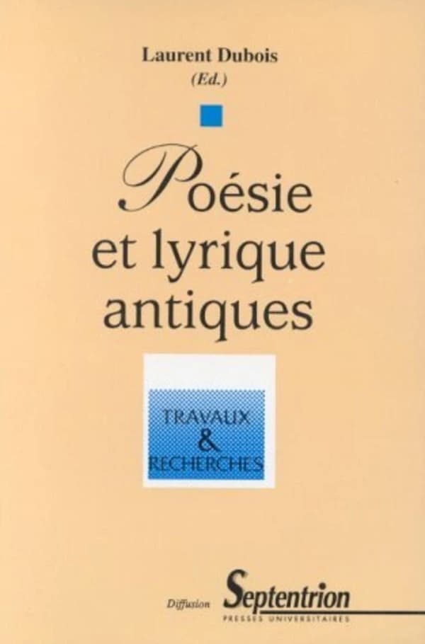Poésie et lyrique antiques : actes du Colloque, Université Charles-de-Gaulle-Lille III, du 2 au 4 juin 1993