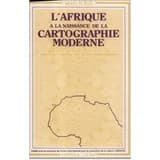 L'Afrique à la naissance de la cartographie moderne : les cartes majorquines, XIVe-XVe siècles