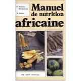 Manuel de nutrition africaine : éléments de base appliqués