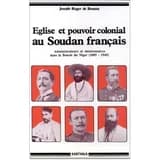 Église et pouvoir colonial au Soudan français : les relations entre les administrateurs et les missionnaires catholiques dans la boucle du Niger, de 1885 à 1945