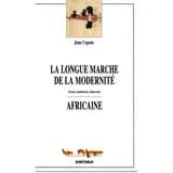 La Longue marche de la modernité africaine : savoirs, intellectuels, démocratie