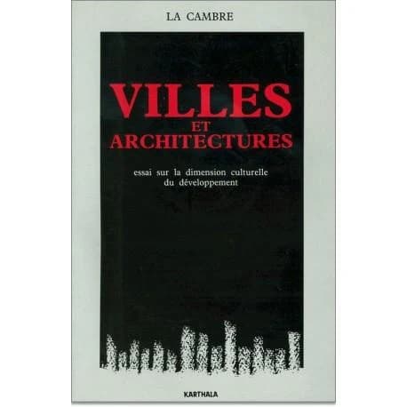 Villes et architectures : essai sur la dimension culturelle du développement