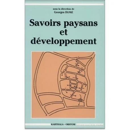 Savoirs paysans et développement = : Farming knowledge and development