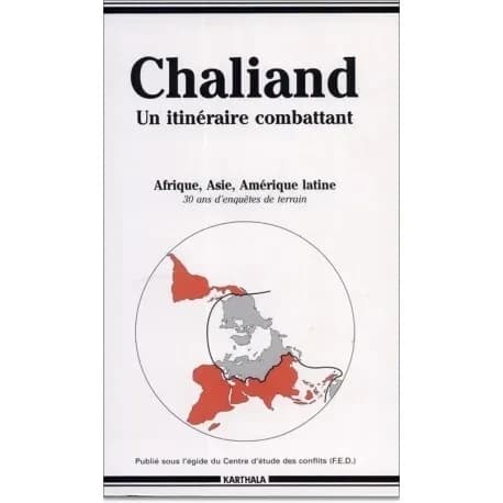 Chaliand, un itinéraire combattant : Afrique, Asie, Amérique latine : 30 ans d'enquêtes de terrain