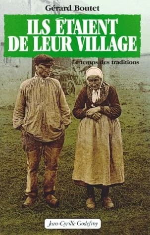 Ils étaient de leur village ([Nouv. éd.]) Gérard Boutet...