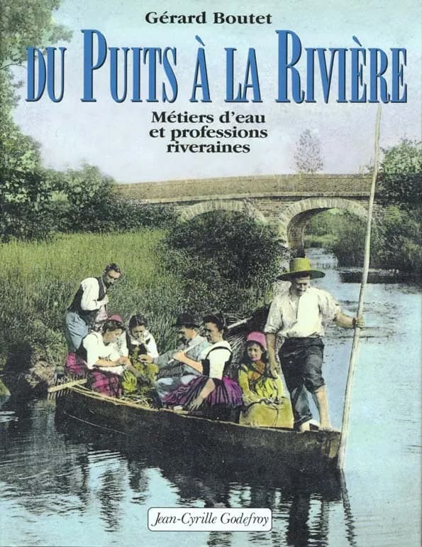 Du puits à la rivière : métiers d'eau et professions riveraines