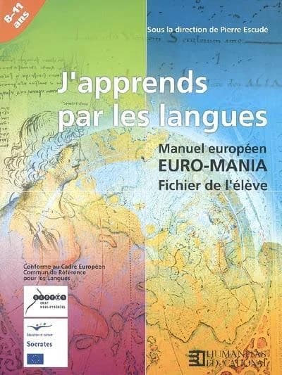 J'apprends par les langues : manuel européen Euro-mania : fichier de l'élève : 8-11 ans : conforme au cadre européen commun de référence pour les langues