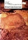 La Grotte de Font-de-Gaume : art pariétal, protection, conservation et intervention