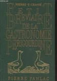 Petit bréviaire de la gastronomie périgourdine : suivi de recettes de cuisine anciennes ou inédites