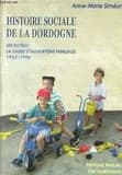 Histoire sociale de la Dordogne : un acteur, la caisse d'allocations familiales, 1924-1996