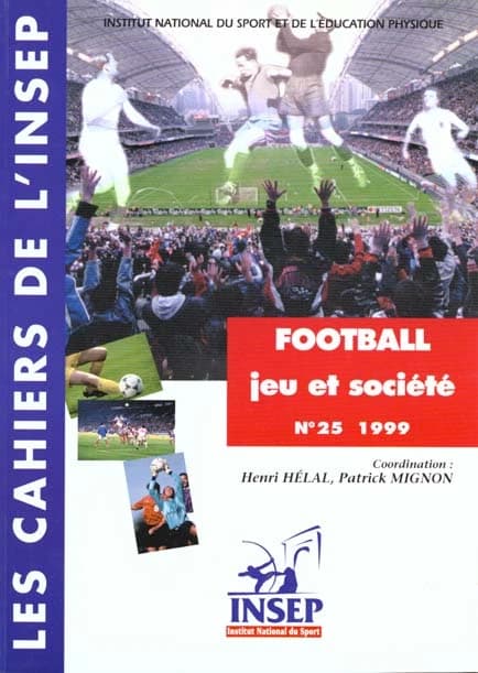 Les cahiers de l'insep, n 25. football, jeu et societe