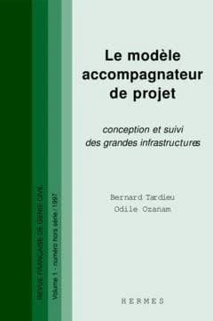 Le modèle accompagnateur de projet : conception et suivi des grandes infrastructures. (RFGC VOL.1 numéro hors série)