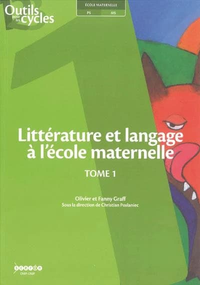 Littérature et langage à l'école maternelle. Tome 1