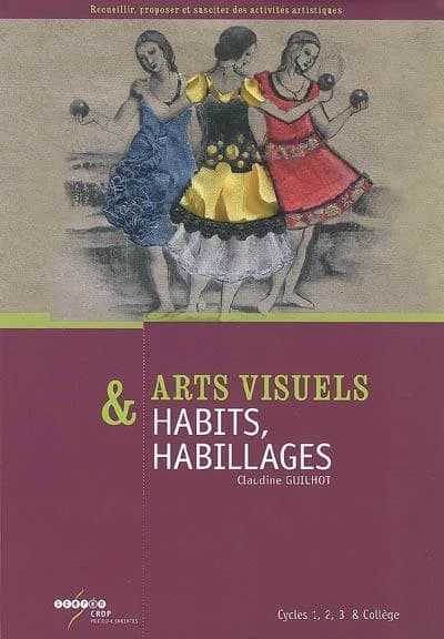 Habits, habillages : cycles 1, 2, 3 & collège