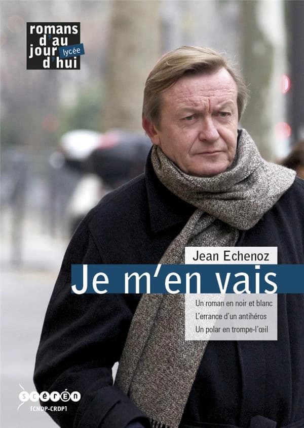 Jean Echenoz : Je m'en vais