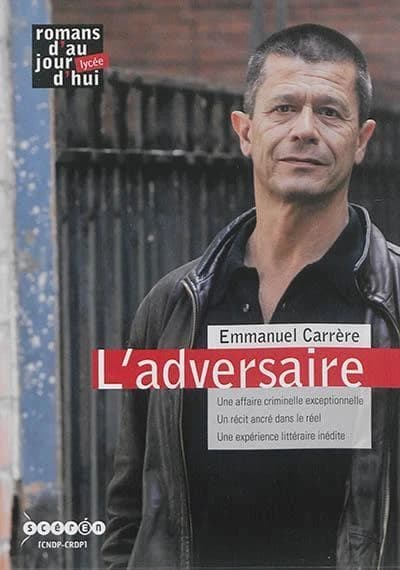 Emmanuel Carrère : L'adversaire