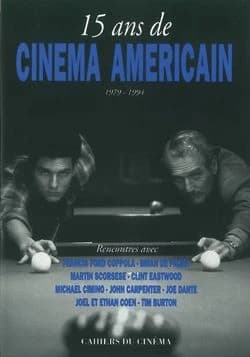15 ans de cinéma américain, 1979-1994 : rencontres avec Francis Ford Coppola, Brian de Palma, Martin Scorsese...