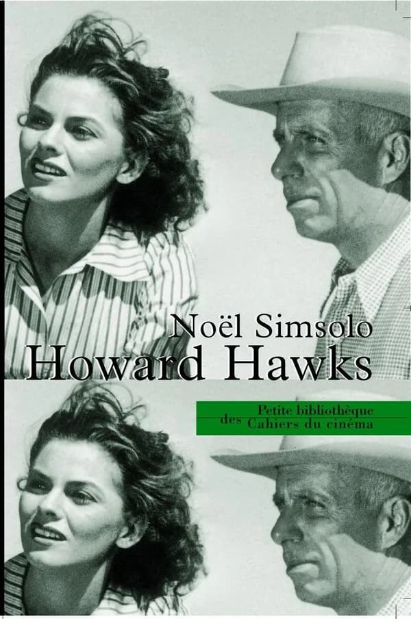 Howard Hawks ([Nouvelle] éd. entièrement révisée) Noël Simsolo