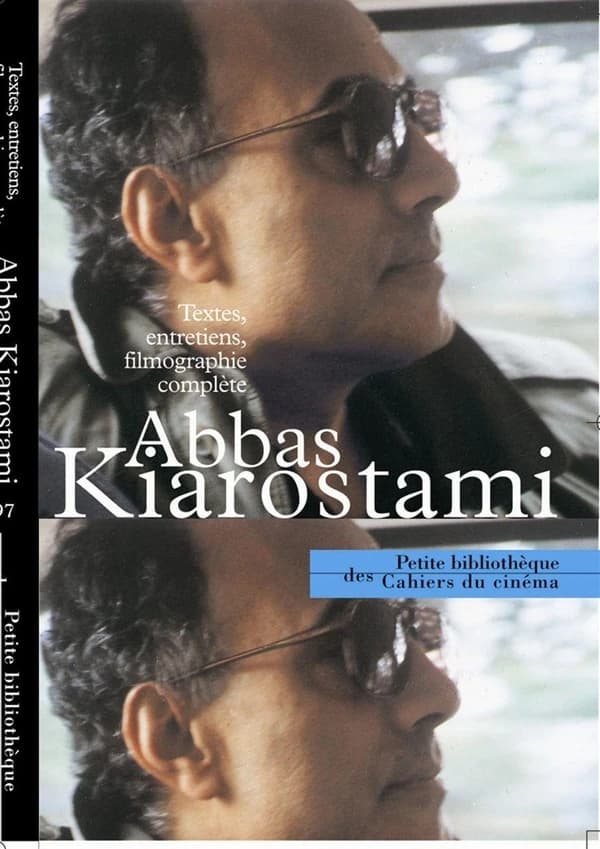Abbas Kiarostami : textes, entretiens, filmographie complète (Éd. augmentée) [textes de Laurent Roth, Charles Tesson, Jean-Michel Frodon, et al.]