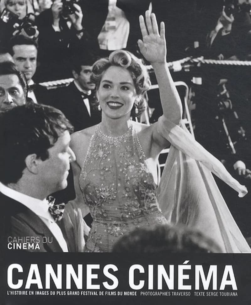 Cannes cinéma : l'histoire en images du plus grand festival de films du monde (Éd. revue et augmentée) texte, Serge Toubiana ; photographies, Traverso