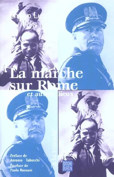 La marche sur Rome et autres lieux
