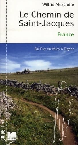 Le chemin de Saint-Jacques : France : du Puy-en-Velay à Figeac
