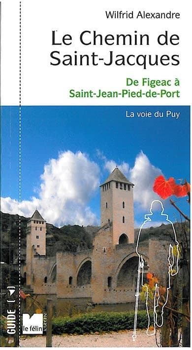 Le chemin de Saint-Jacques : France : de Figeac à Saint-Jean-Pied-de-Port