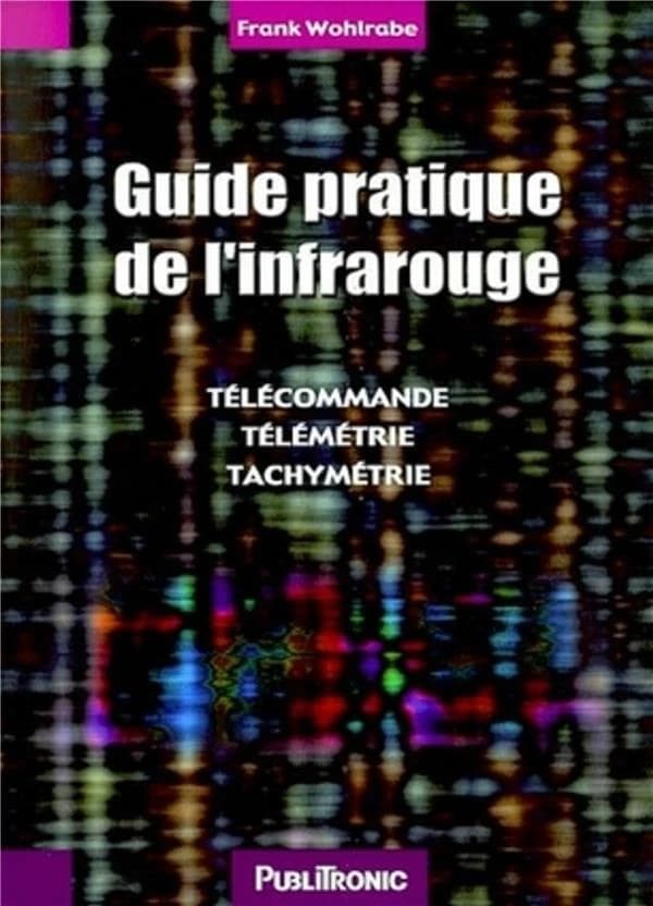 Guide pratique de l'infrarouge : télécommande, télémétrie, tachymétrie