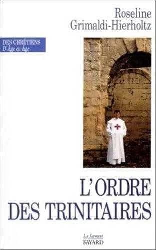 L'Ordre des Trinitaires : histoire et spiritualité