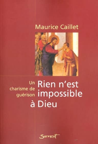Rien n'est impossible à Dieu : histoire d'un charisme