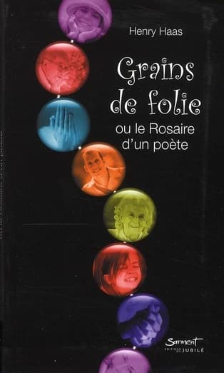 Grains de folie ou Le rosaire d'un poète