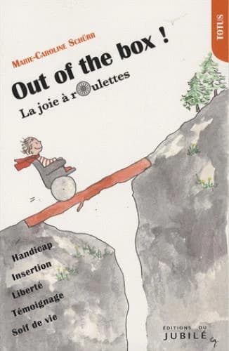 Out of the box ! : [la joie à roulettes]