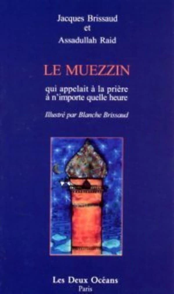 Le muezzin qui appelait à la prière à n'importe quelle heure
