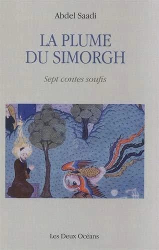 La plume du Simorgh : sept contes soufis