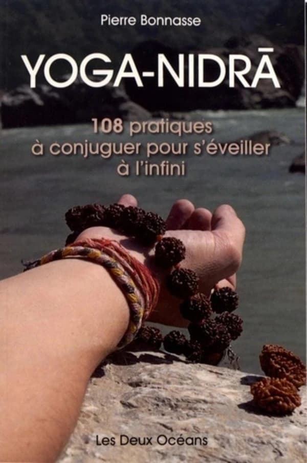 Yoga-nidrā : 108 pratiques à conjuguer pour s'éveiller à l'infini