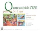 Quatre activités d'EPS pour les 3-12 ans : lutte, gymnastique et acrosport, jeux de balle, course d'endurance